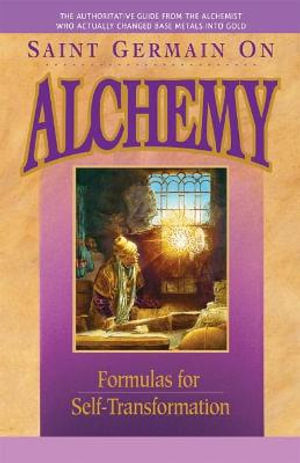 Saint Germain on Alchemy : Formulas for Self-Transformation - Elizabeth Clare Prophet