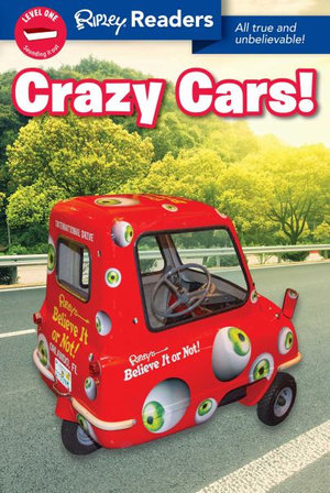 Crazy Cars! : Ripley Readers. Level 1 - Ripley's Believe It or Not! 