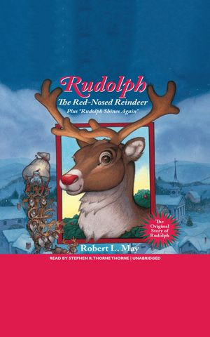 Rudolph the Red-Nosed Reindeer - Robert L. May