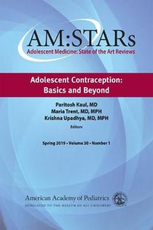 AM:STARs: Adolescent Contraception : Basics and Beyond - American Academy of Pediatrics Section on Adolescent Health