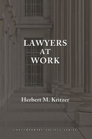 Lawyers at Work - Herbert M. Kritzer