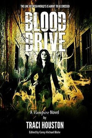 Blood Drive : A Vampire Otherkin Novel - Traci Houston