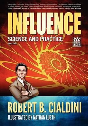 Influence : Science and Practice: The Comic - Robert Cialdini