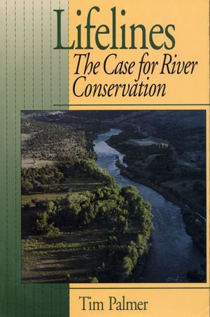 Lifelines : The Case For River Conservation - Tim Palmer