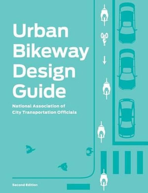 Urban Bikeway Design Guide 2ed - National Assoc of City Transportation Officials