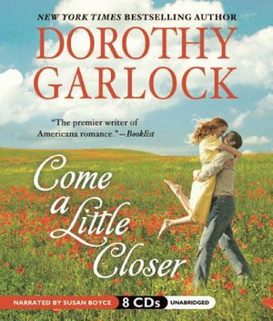 Come a Little Closer - Dorothy Garlock