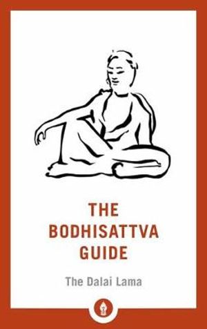 The Bodhisattva Guide : A Commentary on The Way of the Bodhisattva - H.H. the Dalai Lama