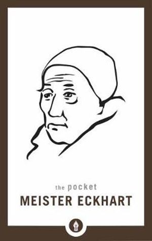 The Pocket Meister Eckhart : Shambhala Pocket Library - Dave O'Neal