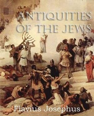 Antiquities of the Jews - Flavius Josephus