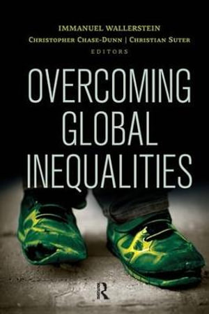 Overcoming Global Inequalities : Political Economy of the World-system Annuals - Immanuel Wallerstein