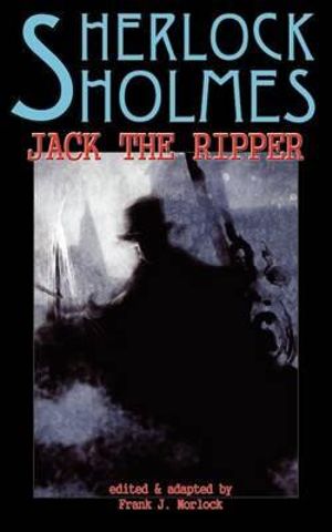 Sherlock Holmes Vs Jack the Ripper - Frank J. Morlock