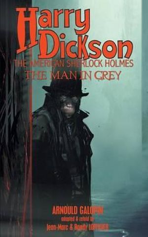 Harry Dickson : The Man in Grey - Arnould Galopin