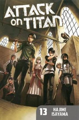 Attack on Titan, Vol. 13 : Attack on Titan - Hajime Isayama