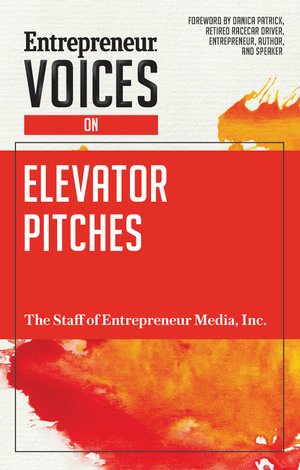 Entrepreneur Voices on Elevator Pitches : Entrepreneur Voices - The Staff of Entrepreneur Media