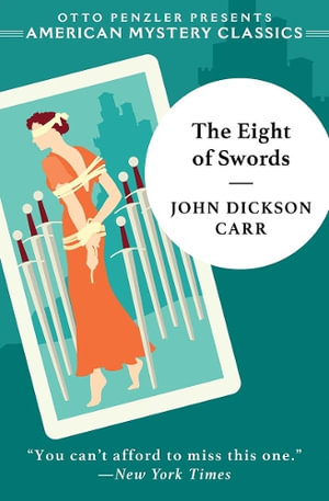 The Eight of Swords : A Dr. Gideon Fell Mystery - John Dickson Carr