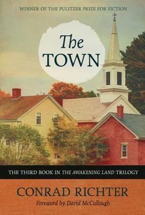 The Town : Awakening Land Trilogy - Conrad Richter