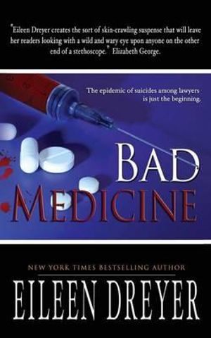 Bad Medicine : Medical Thriller - Eileen Dreyer