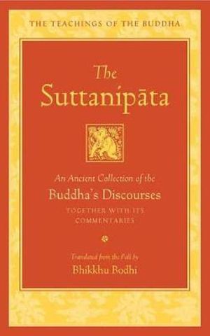 The Suttanipata : An Ancient Collection of Buddha's Discourses - Bhikkhu Bodhi