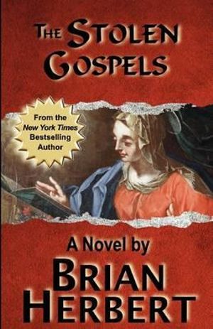 The Stolen Gospels : Book 1 of The Stolen Gospels - Brian Herbert