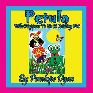 Petula --- Who Happens To Be A Melting Pot - Penelope Dyan