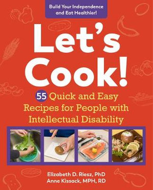 Let's Cook! : 55 Quick and Easy Recipes for People with Intellectual Disability - Elizabeth D. Riesz