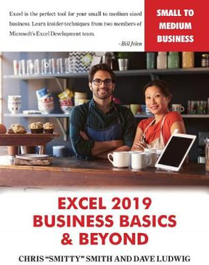 Excel 2019  Business Basics & Beyond - Chris Smitty Smith