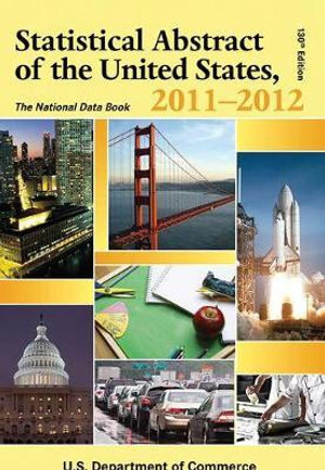 Statistical Abstract of the United States 2012-2013 : The National Data Book - U.S. Department of Commerce