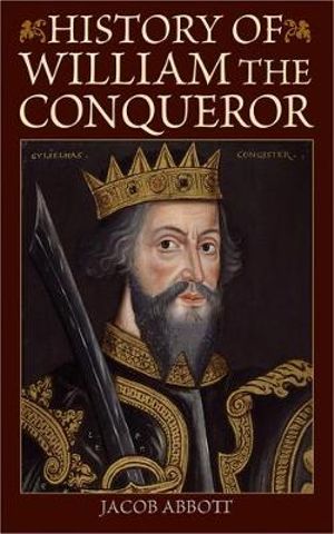 History of William the Conqueror - Jacob Abbott