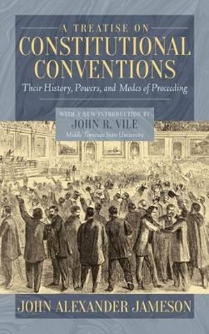 A Treatise on Constitutional Conventions - John Alexander Jameson