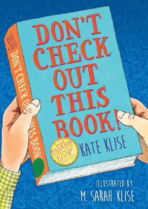 Don't Check Out This Book! - Kate Klise