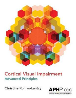 Cortical Visual Impairment Advanced Principles - Christine Roman-Lantzy