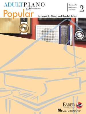 Adult Piano Adventures Popular Book 2 : Timeless Hits and Popular Favorites - Nancy Faber