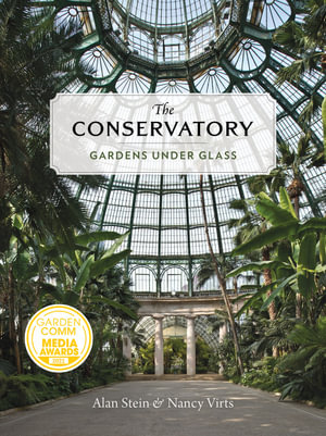 The Conservatory : A Celebration of Architecture, Nature, and Light - Alan Stein