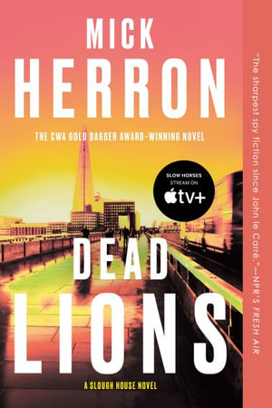 Dead Lions : Slough House Thriller : Book 2 - Mick Herron
