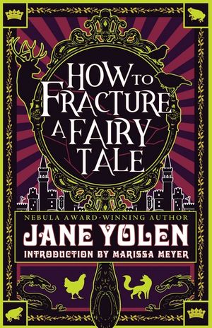 How to Fracture a Fairy Tale - Jane Yolen