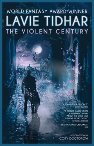 The Violent Century - Lavie Tidhar