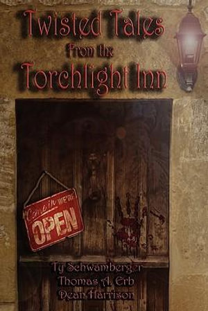 Twisted Tales from the Torchlight Inn - Ty Schwamberger