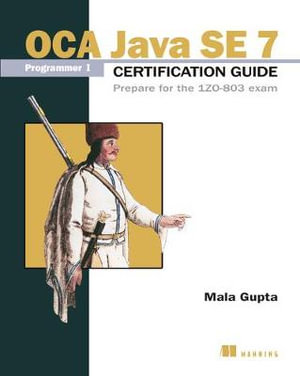 OCP Java SE 7 Programmer II certification guide prepare for the IZO- 804 Exam - Mala Gupta