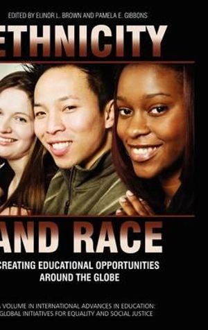 Ethinicity and Race : International Advances in Education: Global Initiatives for Equity and Social Justice - Elinor L. Brown