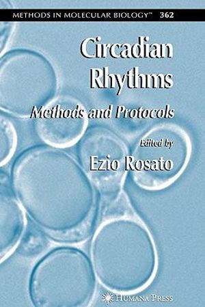 Circadian Rhythms : Methods and Protocols - Ezio Rosato