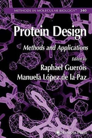 Protein Design : Methods in Molecular Biology - Raphael Guerois