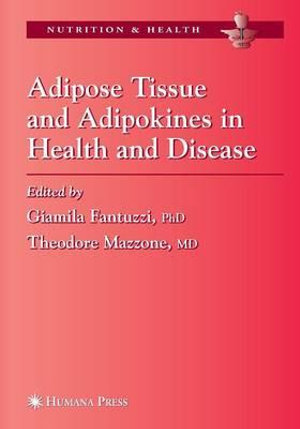 Adipose Tissue and Adipokines in Health and Disease : Nutrition and Health - A.P. Goldberg