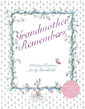 Grandmother Remembers 30th Anniversary Edition : A Written Heirloom for My Grandchild - Judith Levy