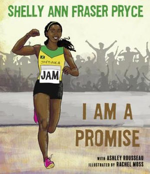 I Am a Promise - Shelly Ann Fraser Pryce