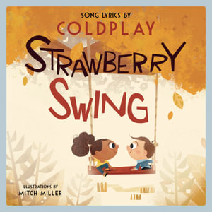 Strawberry Swing : A Children's Picture Book (LyricPop) - Coldplay