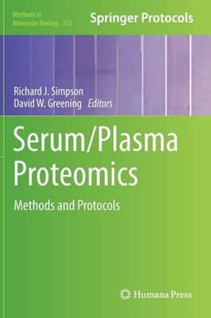 Serum/Plasma Proteomics : Methods and Protocols - Richard J. Simpson