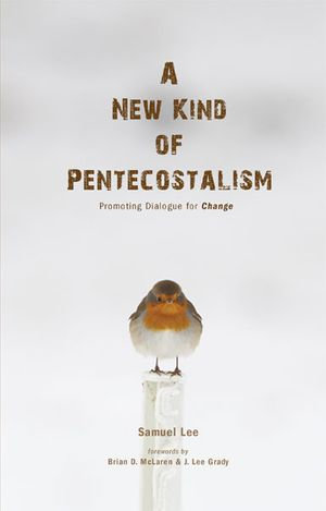 A New Kind of Pentecostalism - Samuel Lee