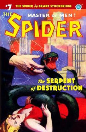 The Spider #7 : The Serpent of Destruction - Norvell W. Page