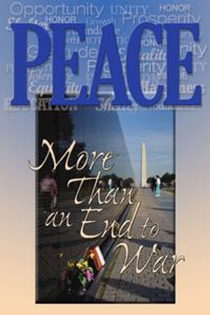 Peace : More Than an End to War - Terrill Hayes