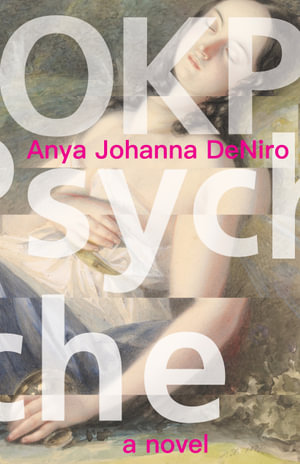 Okpsyche : a novel - Anya Johanna Deniro